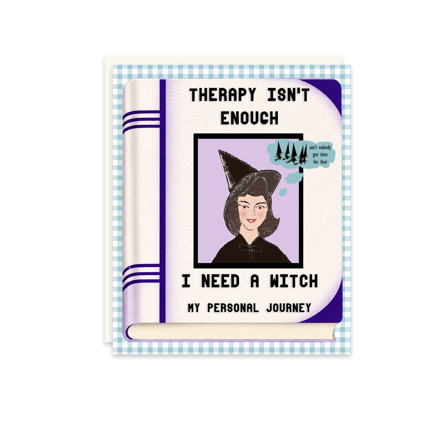 Funny Blank Card - Therapy Isn't Enough I Need a Witch
