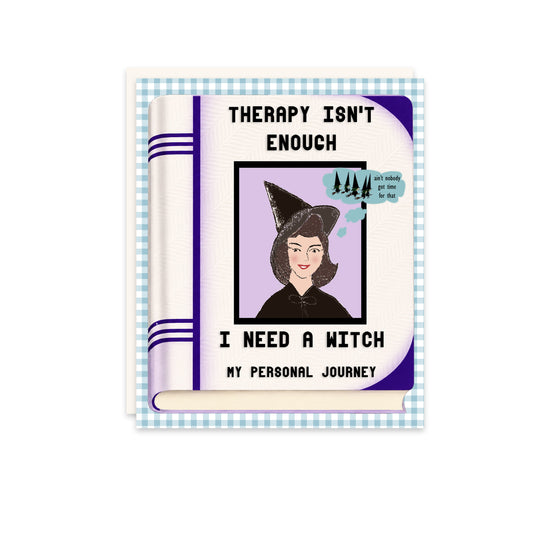 Funny Blank Card - Therapy Isn't Enough I Need a Witch